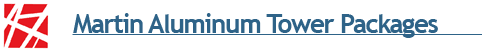 Martin Aluminum Tower Packages