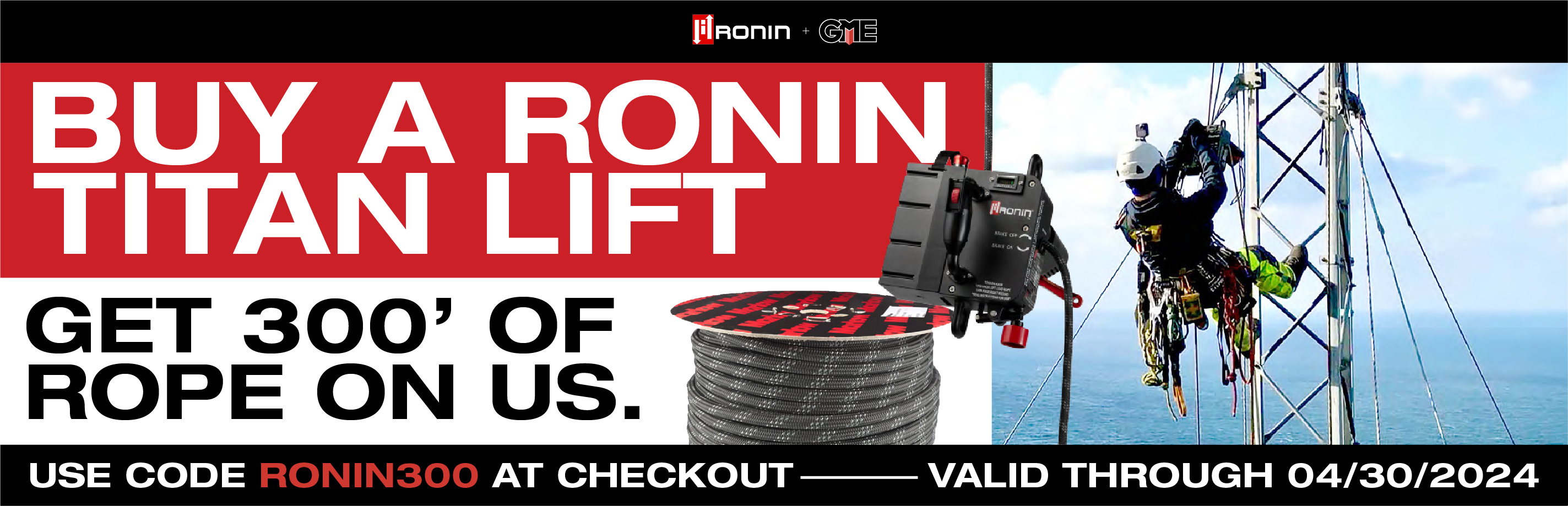  Buy a Ronin Lift, Get a Free 300' Spool of Rope - While Supplies Last!
